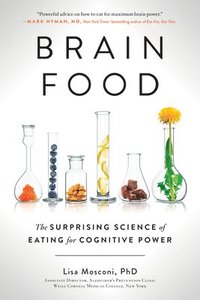 bokomslag Brain Food: The Surprising Science of Eating for Cognitive Power