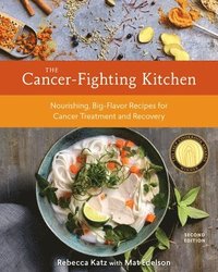 bokomslag The Cancer-Fighting Kitchen, Second Edition