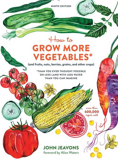 John Jeavons - How to Grow More Vegetables, Ninth Edition, Häftad