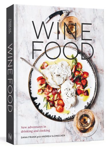 Dana Frank, Andrea Slonecker - Wine Food, Inbunden