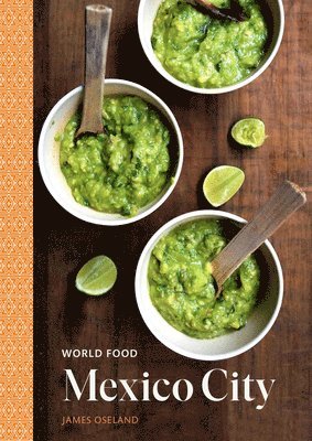 bokomslag World Food: Mexico City: A Cookbook