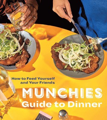 Munchies Guide to Dinner 1