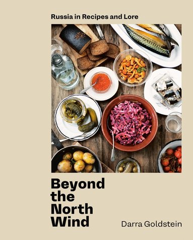 Darra Goldstein - Beyond the North Wind, Inbunden