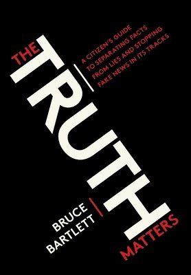 Bruce Bartlett - Truth Matters, Häftad
