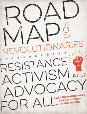 bokomslag Road Map for Revolutionaries: Resistance, Activism, and Advocacy for All