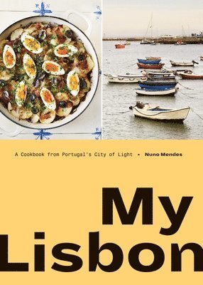 bokomslag My Lisbon: A Cookbook from Portugal's City of Light