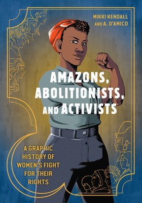 Amazons, Abolitionists, and Activists 1