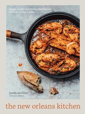 Justin Devillier, Jamie Feldmar - New Orleans Kitchen, Inbunden