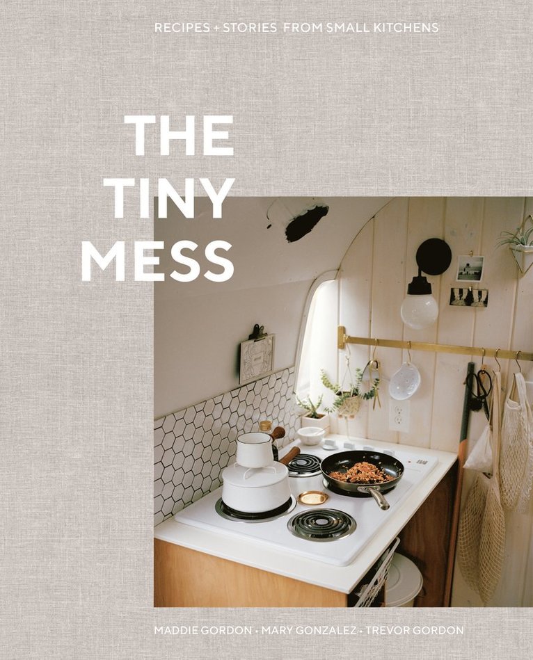 Trevor Gordon, Maddie Gordon, Mary Gonzalez - Tiny Mess, Inbunden