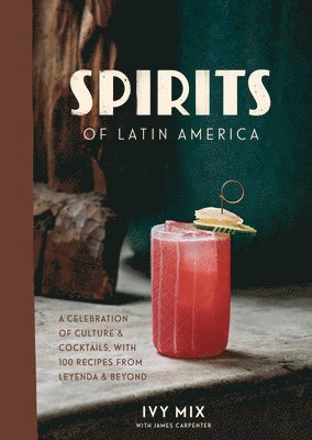 Ivy Mix - Spirits of Latin America, Inbunden