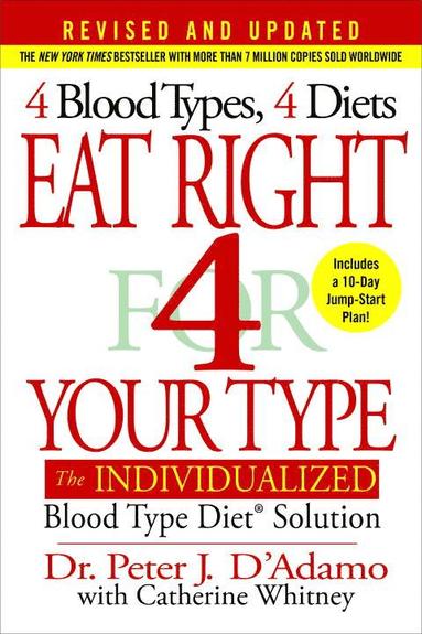 bokomslag Eat Right 4 Your Type: The Individualized Blood Type Diet Solution