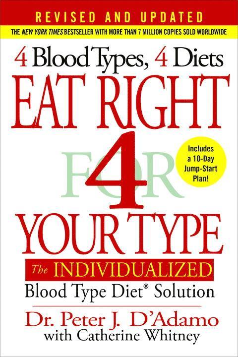 Eat Right 4 Your Type: The Individualized Blood Type Diet Solution