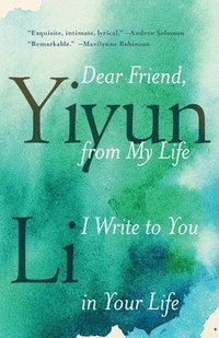 bokomslag Dear Friend, from My Life I Write to You in Your Life