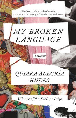 Quiara Alegria Hudes, Quiara Alegría Hudes - My Broken Language, Häftad
