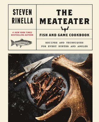 bokomslag The Meateater Fish and Game Cookbook