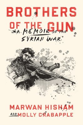 Marwan Hisham, Molly Crabapple - Brothers of the Gun, Inbunden
