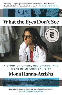 bokomslag What the Eyes Don't See: A Story of Crisis, Resistance, and Hope in an American City