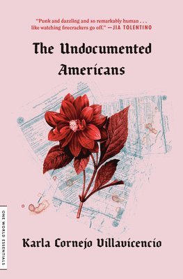 Karla Cornejo Villavicencio - The Undocumented Americans, Häftad