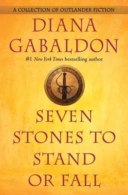 Diana Gabaldon - Seven Stones to Stand or Fall: A Collection of Outlander Fiction, Inbunden