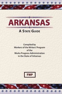 bokomslag Arkansas: A Guide To The State