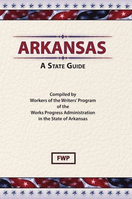 Arkansas: A Guide To The State 1