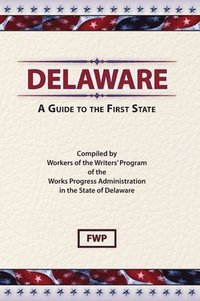 bokomslag Delaware: A Guide To The First State