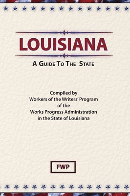 Louisiana: A Guide To The State 1