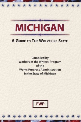 Michigan: A Guide To The Wolverine State 1
