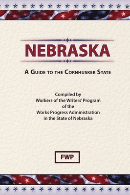 Federal Writers' Project (Fwp), Works Project Administration (Wpa) - Nebraska, Inbunden