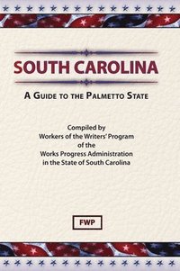 bokomslag South Carolina: A Guide To The Palmetto State