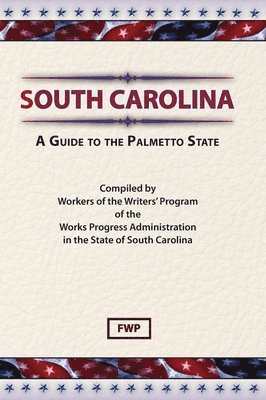 bokomslag South Carolina: A Guide To The Palmetto State