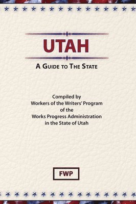 Federal Writers' Project (Fwp), Works Project Administration (Wpa), Federal Writers' Project (FWP), Works Project Administration (WPA) - Utah, Inbunden