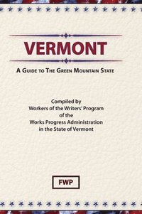 bokomslag Vermont: A Guide To The Green Mountain State