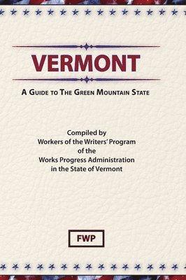 Vermont: A Guide To The Green Mountain State 1
