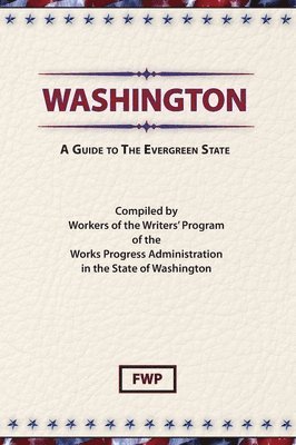 bokomslag Washington: A Guide To The Evergreen State
