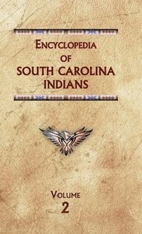 bokomslag Encyclopedia of South Carolina Indians (Volume Two)