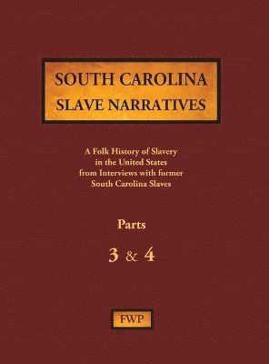 bokomslag South Carolina Slave Narratives - Parts 3 & 4
