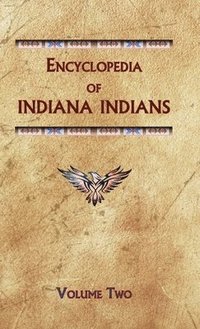 bokomslag Encyclopedia of Indiana Indians (Volume Two)