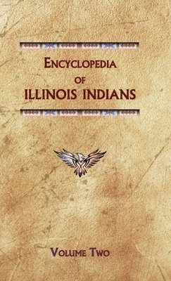 bokomslag Encyclopedia of Illinois Indians (Volume Two)