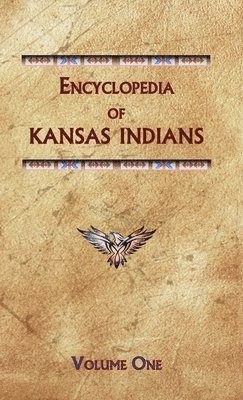 bokomslag Encyclopedia of Kansas Indians (Volume One)