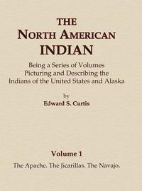 bokomslag The North American Indian Volume 1 - The Apache, The Jicarillas, The Navajo