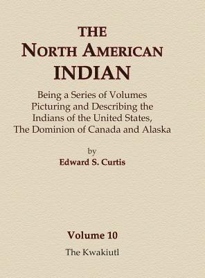 North American Indian Volume 10 - The Kwakiutl