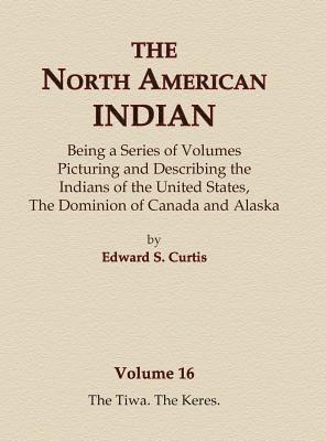 bokomslag North American Indian Volume 16 - The Tiwa, The Keres