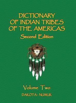 Dictionary of Indian Tribes of the Americas (Volume Two) 1