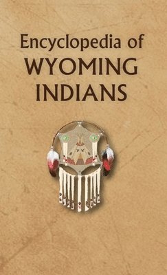 bokomslag Encyclopedia of Wyoming Indians