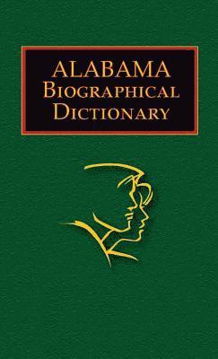 Alabama Biographical Dictionary 1