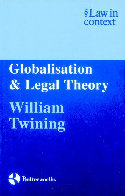 William Twining - Globalisation and Legal Theory, Häftad