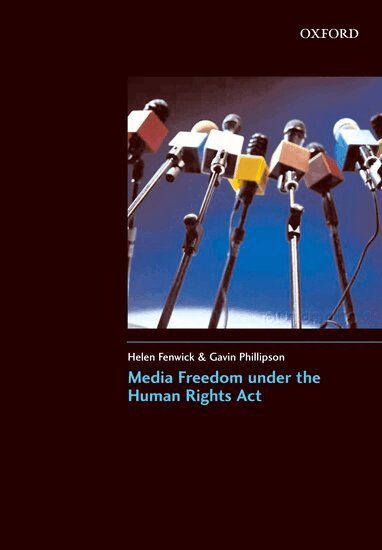 Helen Fenwick, Gavin Phillipson - Media Freedom under the Human Rights Act, Häftad