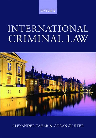 Alexander Zahar, Goran Sluiter - International Criminal Law, Häftad
