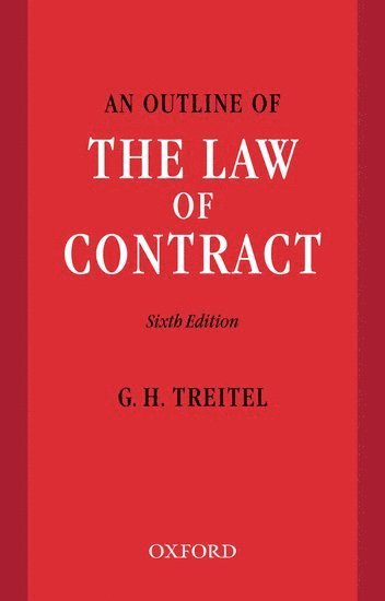 G. H. Treitel, University of Oxford) Treitel, G. H. (Honorary Bencher of Gray's Inn, Fellow of All Souls College, Vinerian Professor of English Law - An Outline of the Law of Contract, Häftad